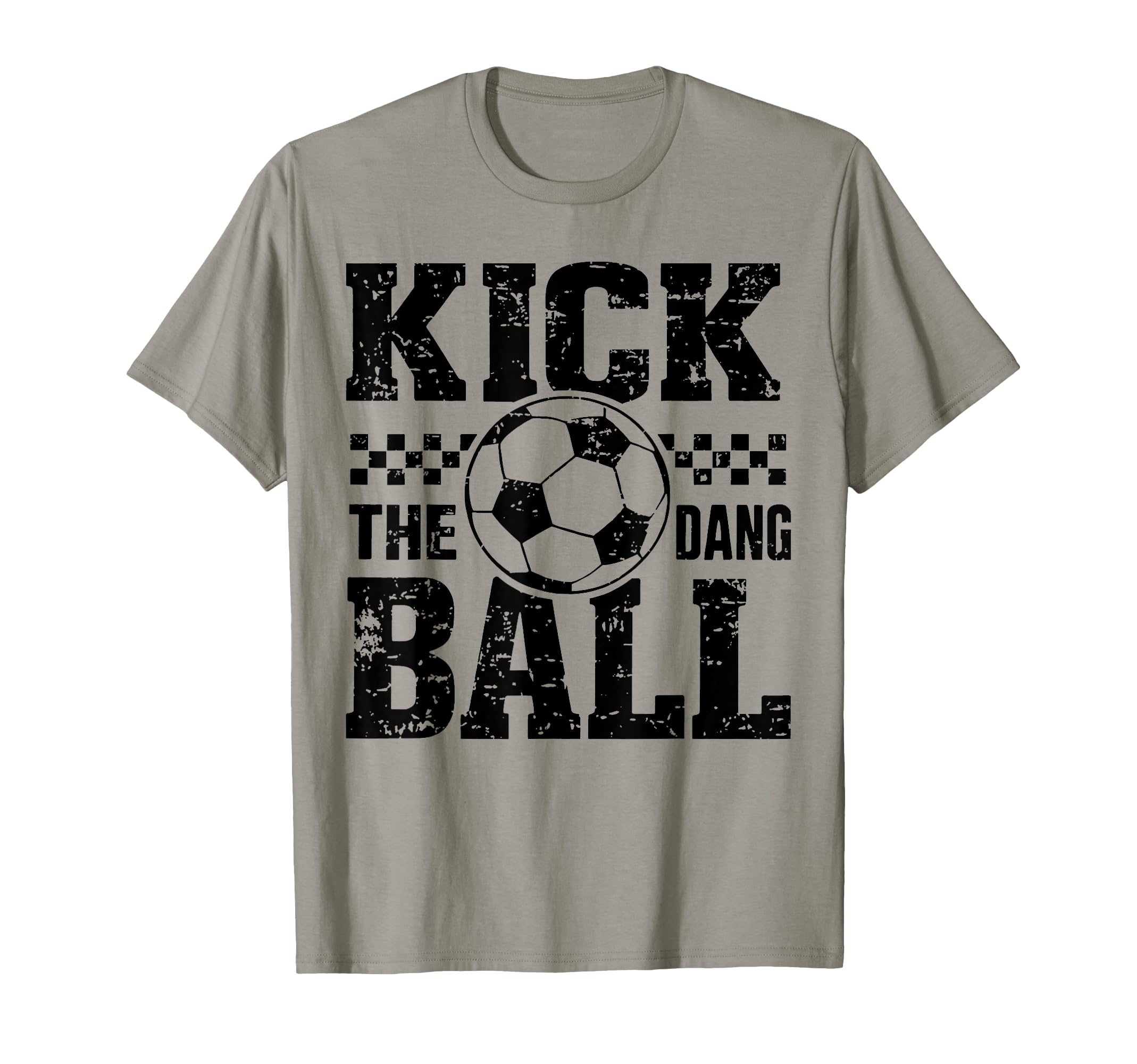Kick Dang Ball Funny Soccer Game Day T-Shirt - Novelty Apparel for Adults
