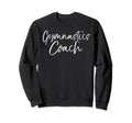 Coaching Gift Gymnast Coaches Sweatshirt - Graphic Print Men Women