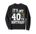 Funny Its My 40Th Birthday Soccer Sweatshirt - Aesthetic Graphic Men Women