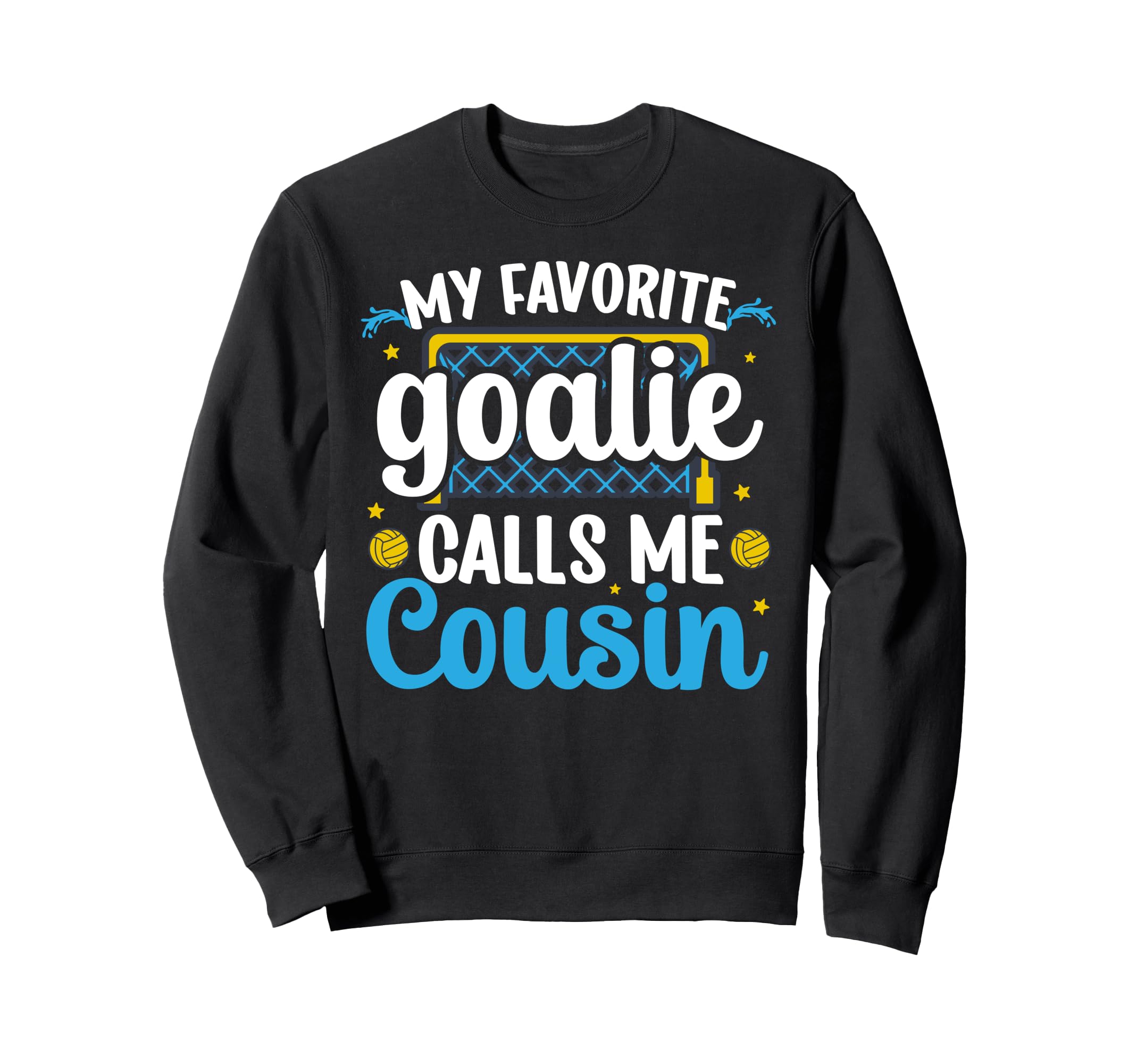 Proud Water Polo Goalie Cousin Sweatshirt - Custom Art Print Men Women