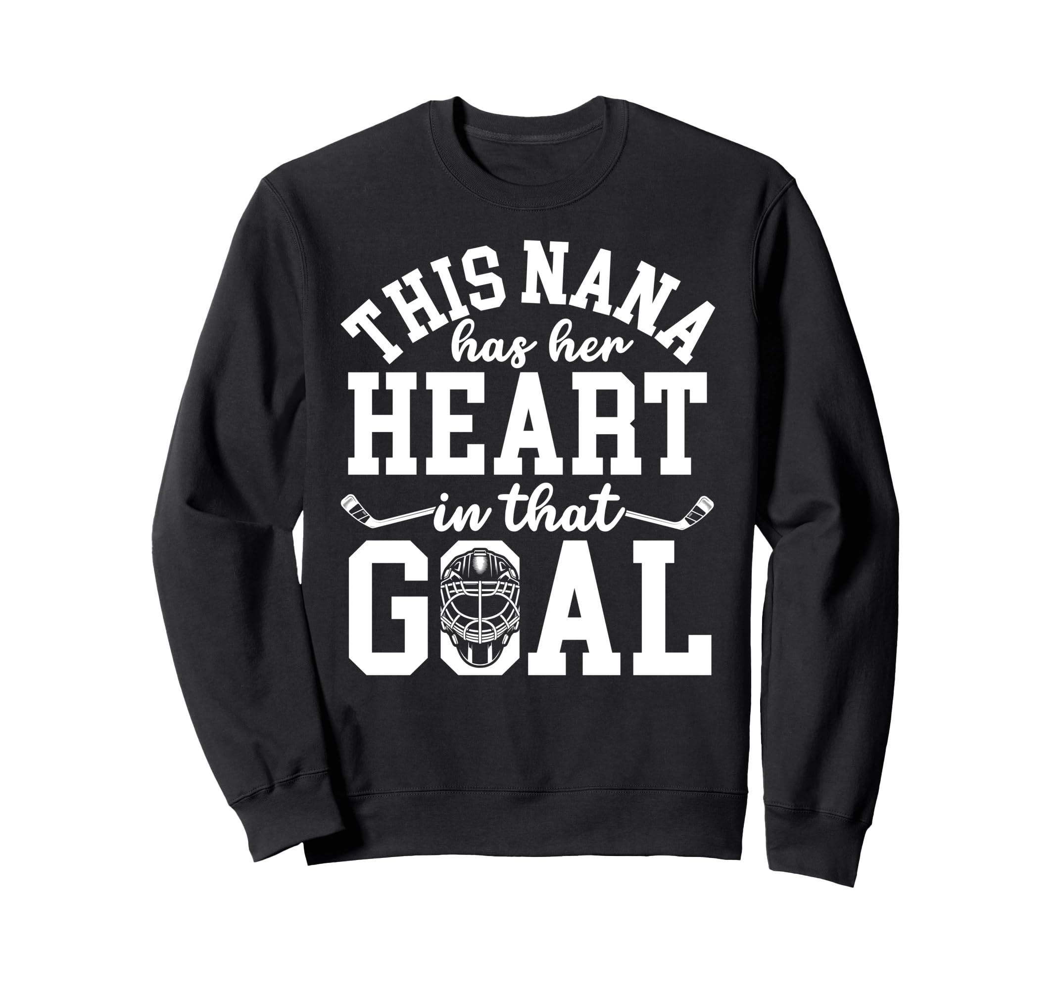 Proud Hockey Goalie Nana Hockey Sweatshirt - Casual Everyday Wear Unisex