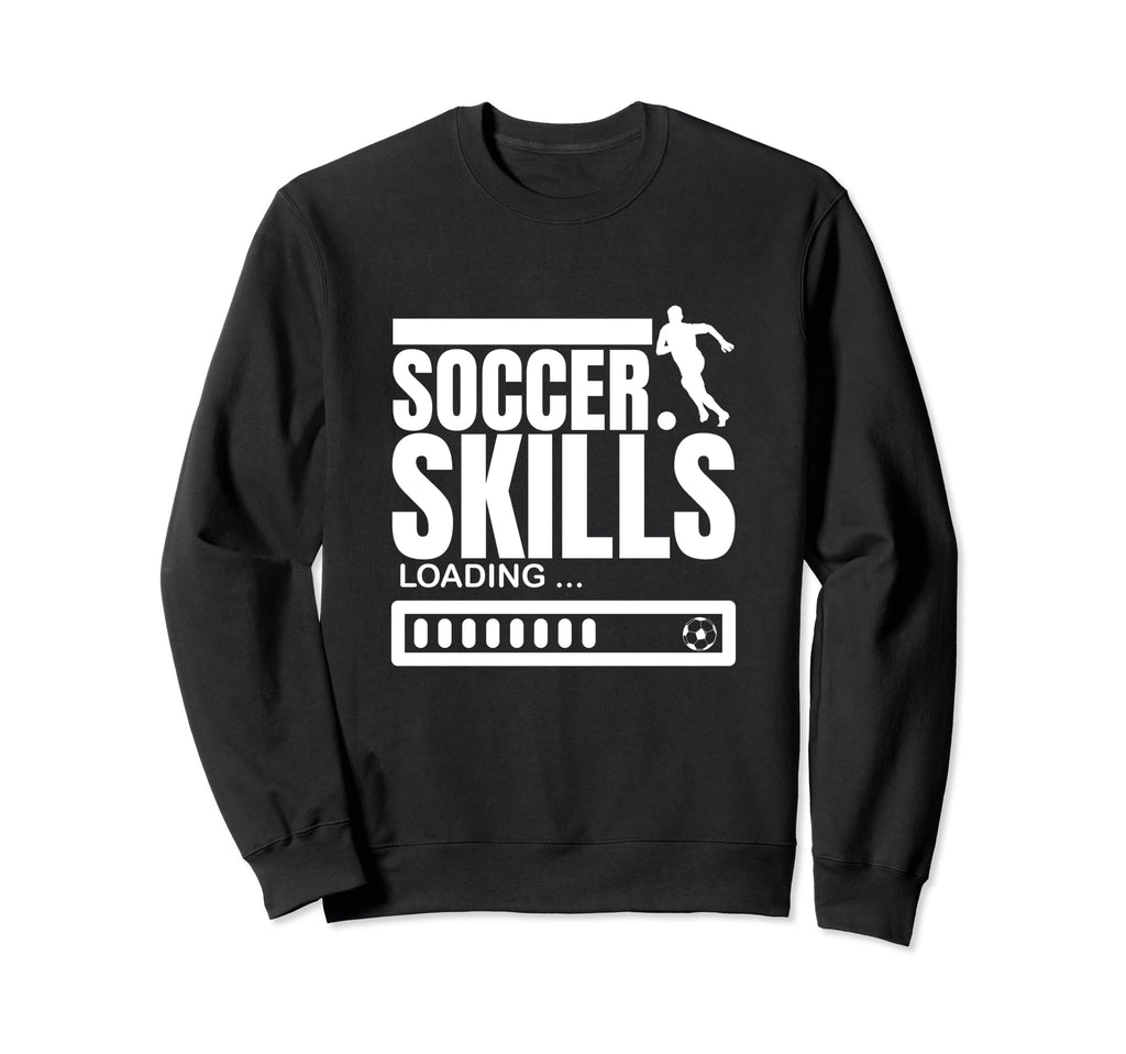 Soccer Skills Loading Funny Soccer Sweatshirt - Streetwear Style Unisex