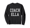 Coach Ella Custom Football Soccer Sweatshirt - Unique Graphic Men Women