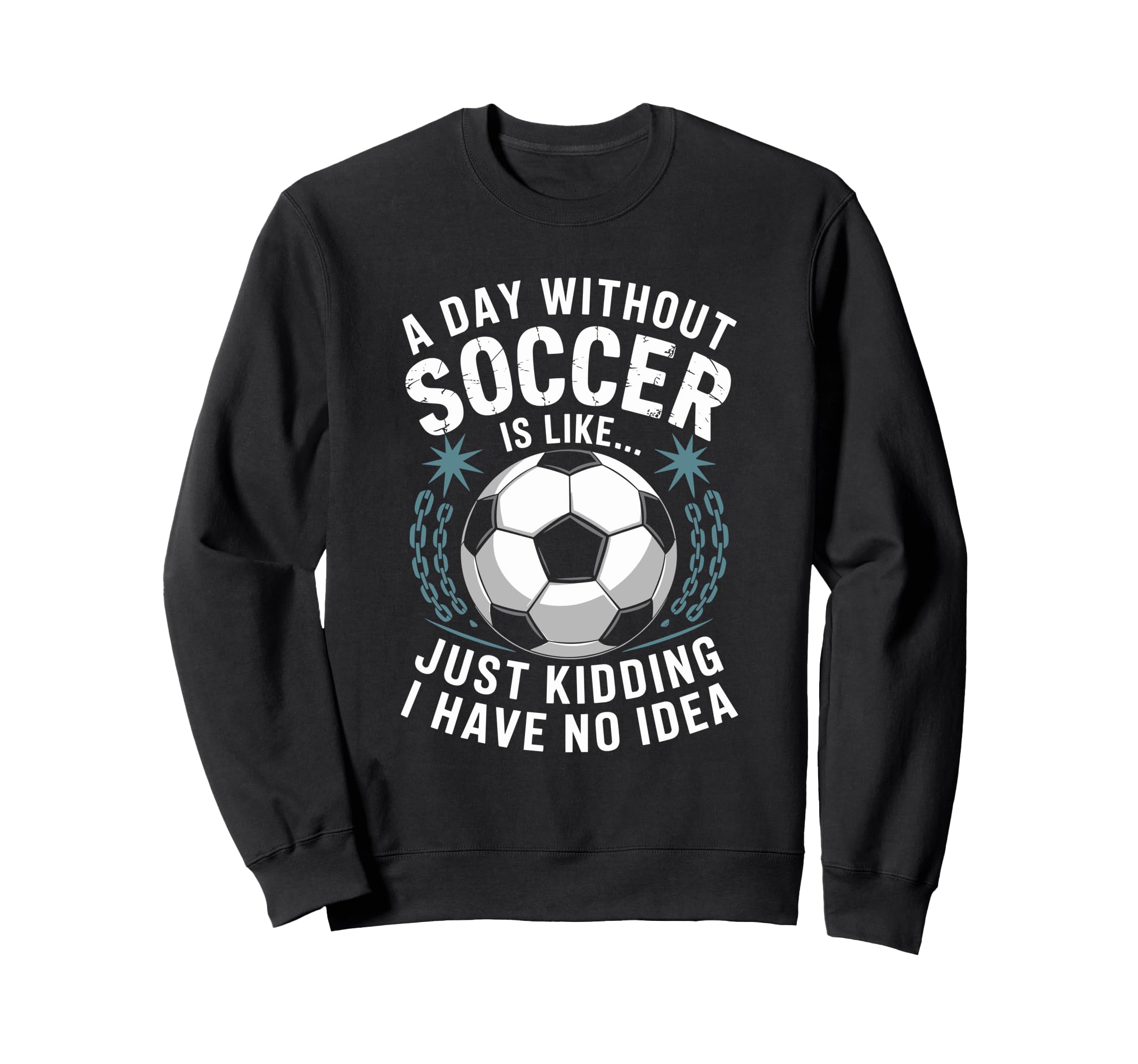 Goal Keeper Coach Day Without Soccer Sweatshirt - Trendy Graphic Men Women
