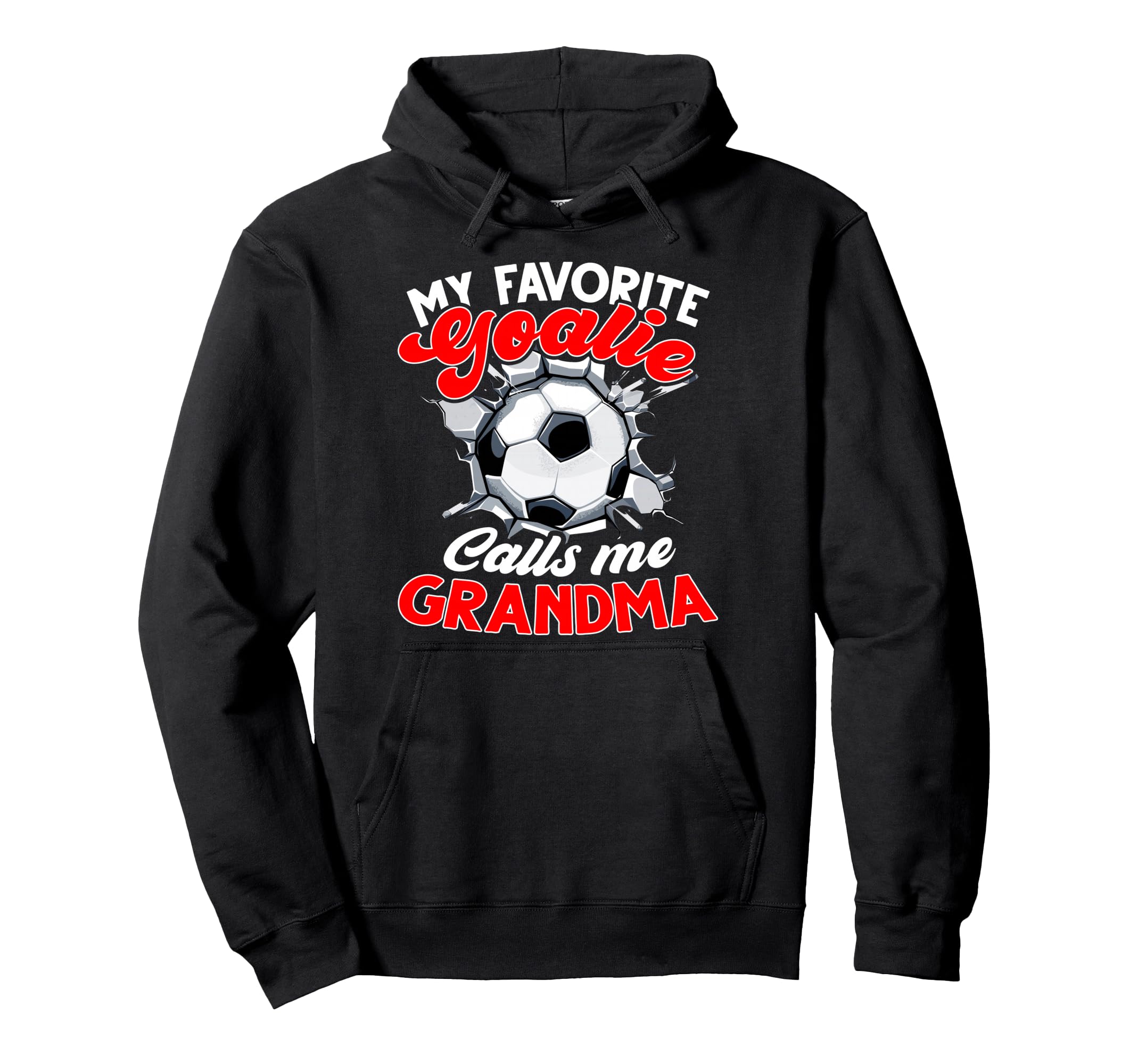 My Favorite Goalie Calls Me Grandma Hoodie - Fun Novelty Design Unisex