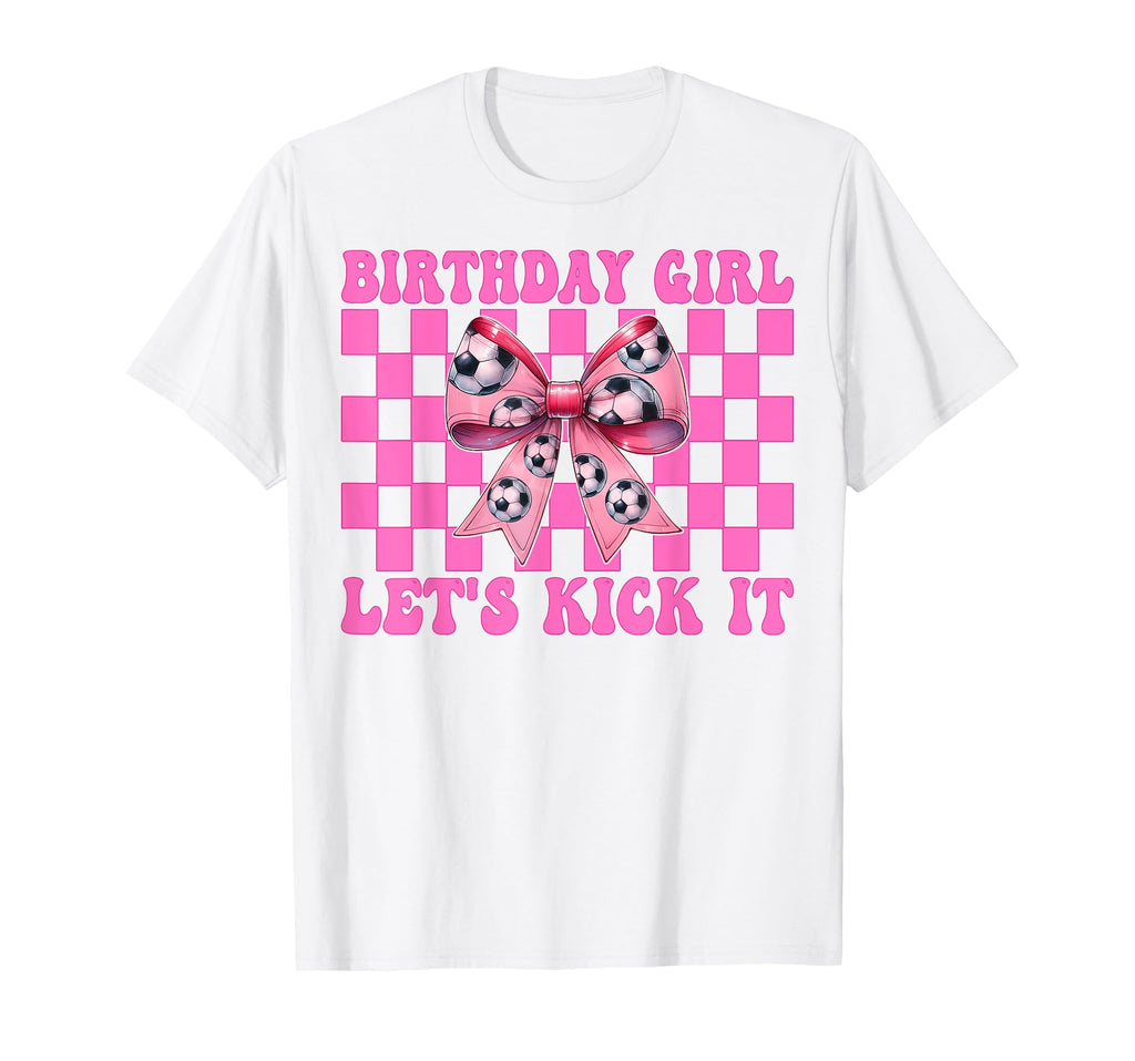 Birthday Lets Kick It Soccer Mom T-Shirt - Casual Everyday Wear Men Women