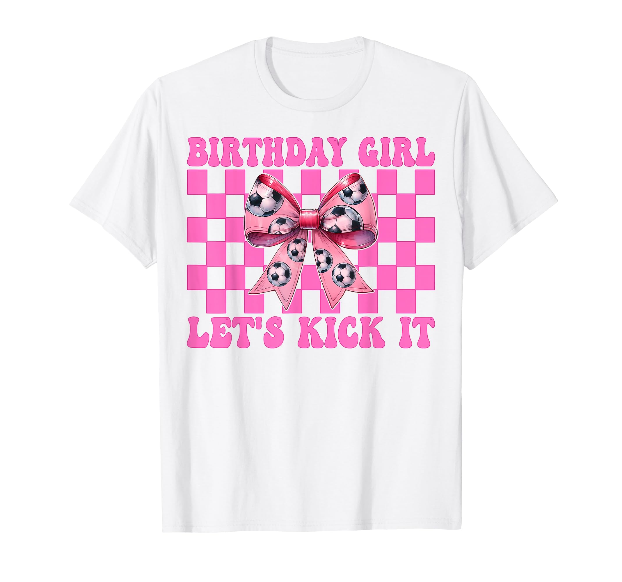 Birthday Lets Kick It Soccer Mom T-Shirt - Casual Everyday Wear Men Women