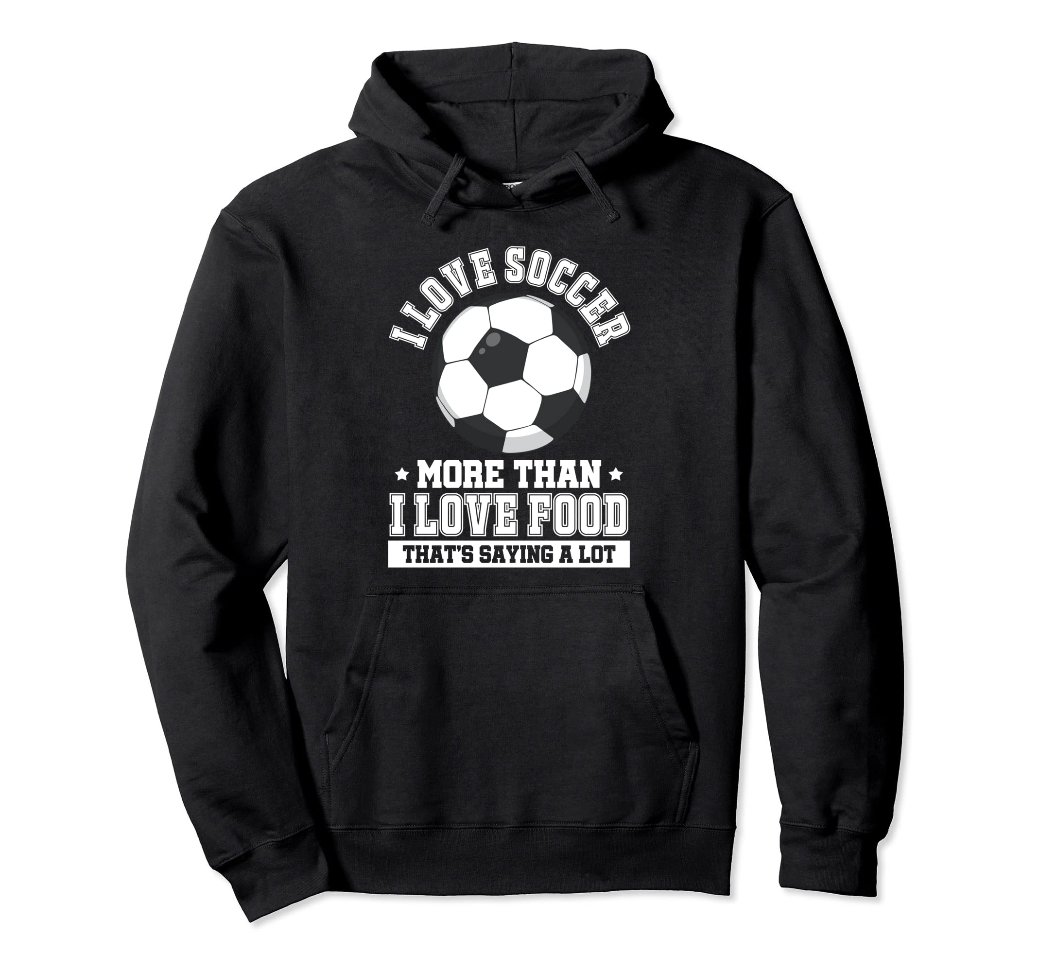Soccer Player I Love Soccer More Than I Hoodie - Graphic Print for Adults
