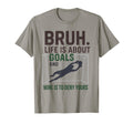 Bruh Life Is About Goals And Mine Is To T-Shirt - Graphic Print Unisex
