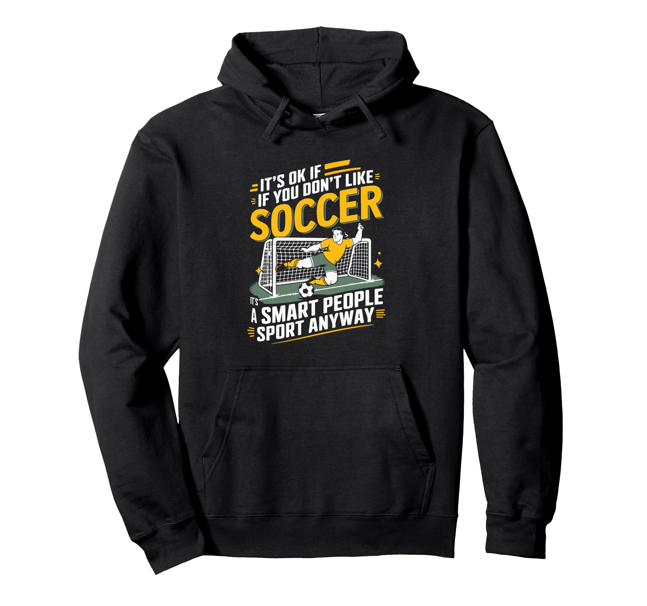 Its Ok If You Dont Like Soccer Its Smart Hoodie - Graphic Print Unisex