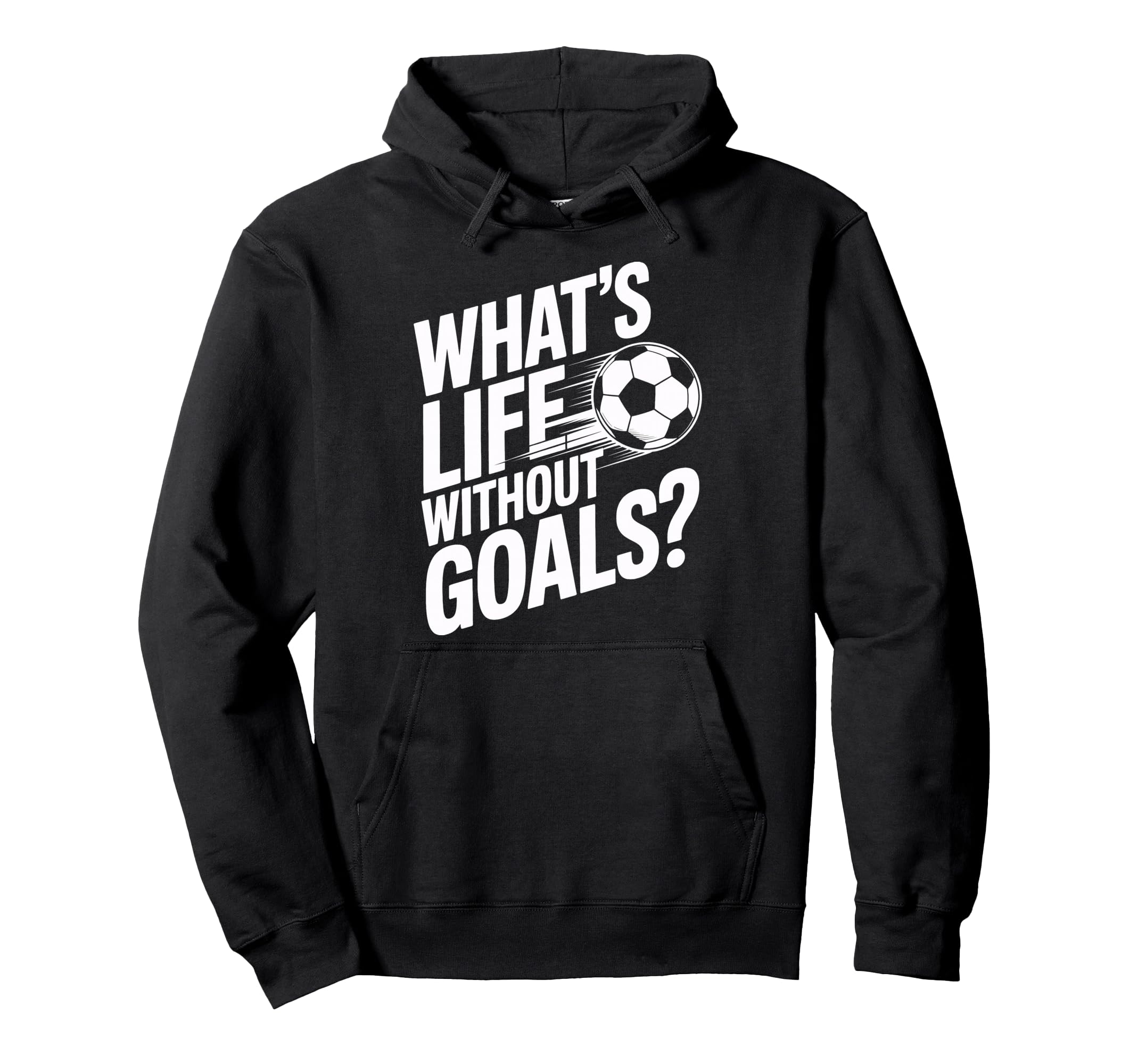 Life Without Goals Is Not Soccer Hoodie - Casual Everyday Wear for Adults