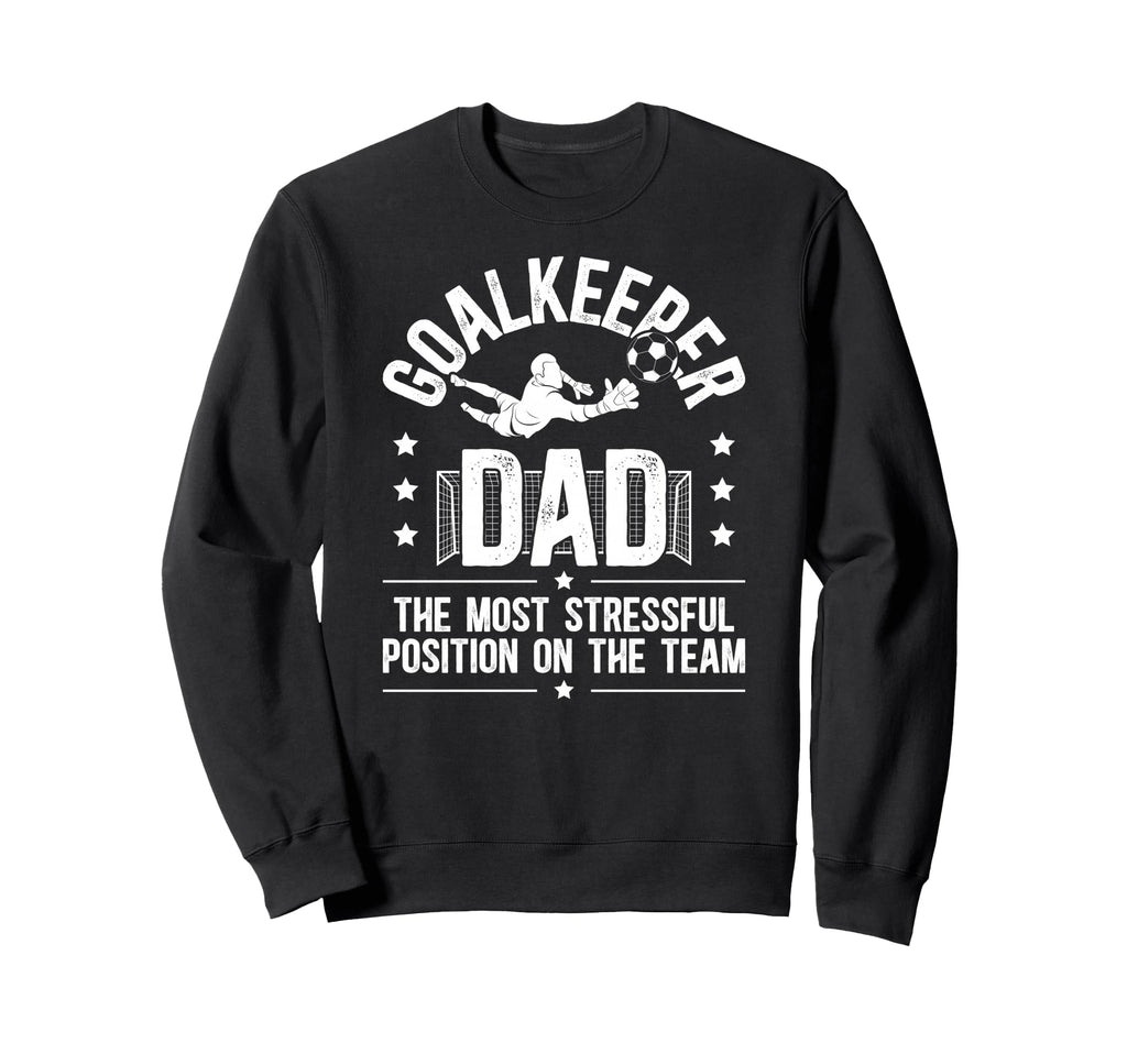 Funny Soccer Goalkeeper Dad Soccer Sweatshirt - Streetwear Style Men Women