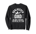 Funny Soccer Goalkeeper Dad Soccer Sweatshirt - Streetwear Style Men Women
