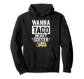Wanna Taco Bout Soccer Funny Taco Hoodie - Trendy Graphic for Adults