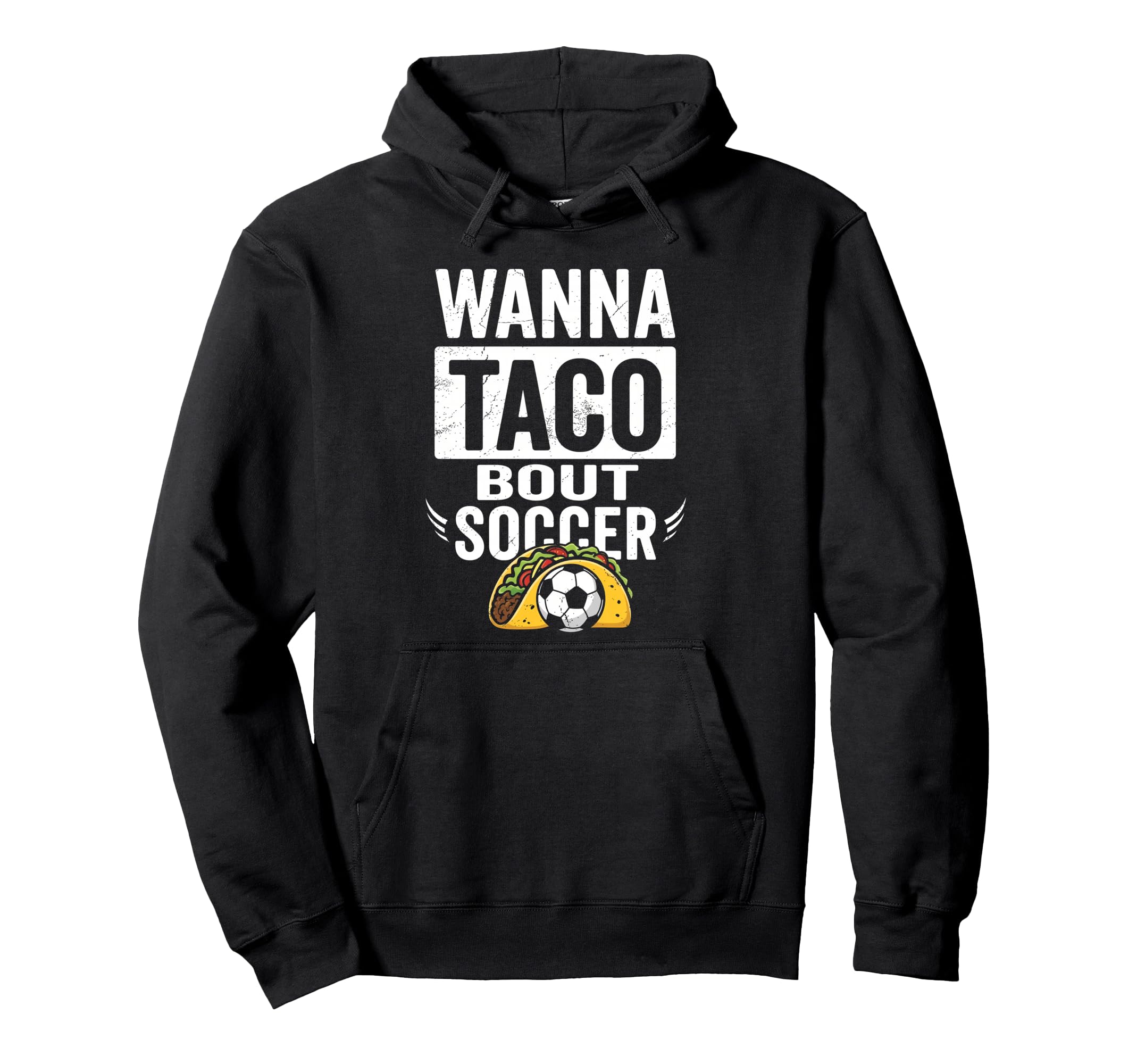 Wanna Taco Bout Soccer Funny Taco Hoodie - Trendy Graphic for Adults