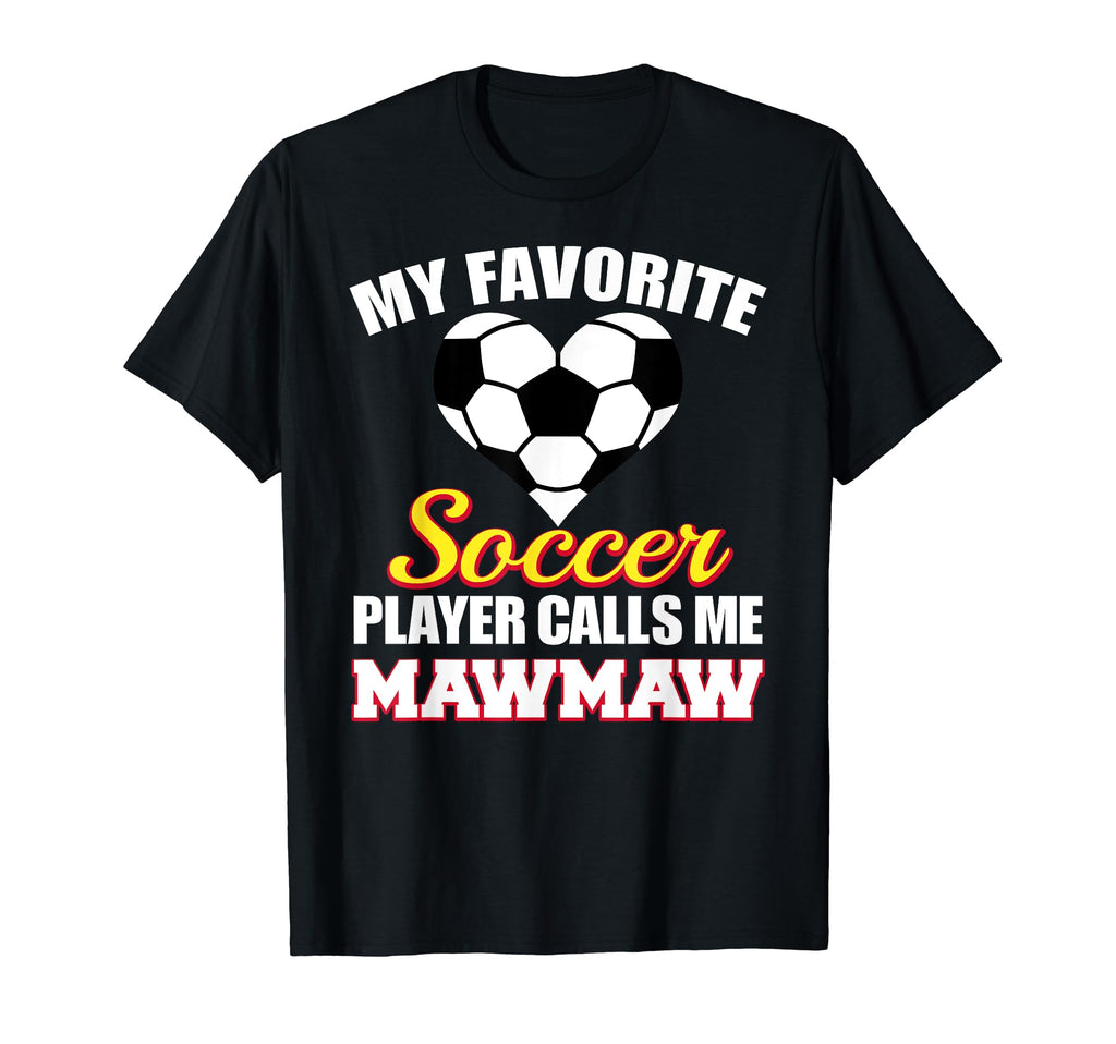 My Favorite Soccer Player Calls Me Mawmaw T-Shirt - Unique Graphic Unisex