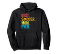 Best Soccer Mom Ever Funny Soccer Hoodie - Casual Everyday Wear for Adults