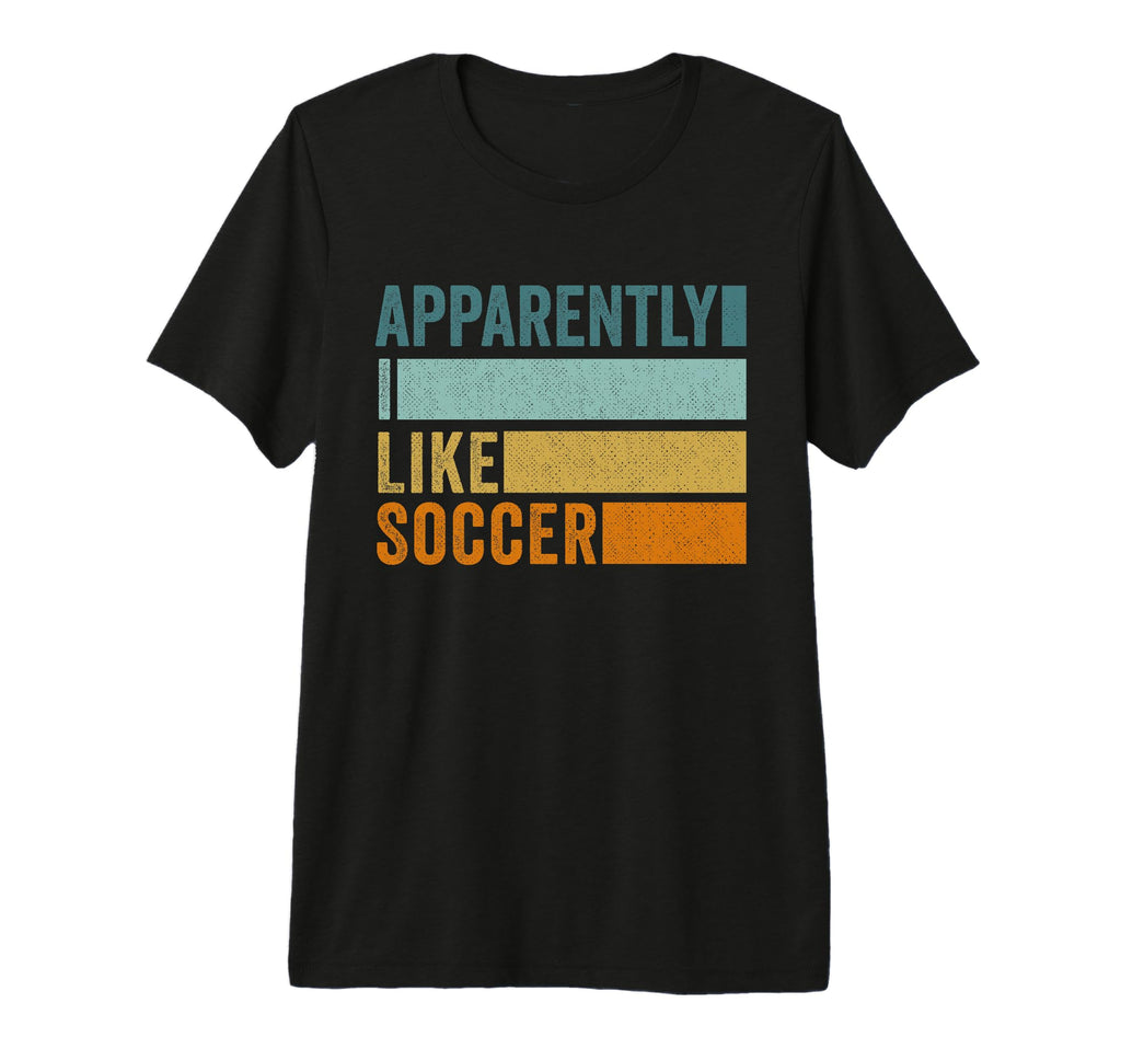 Apparently I Like Soccer Soccer Season T-Shirt - Graphic Print for Adults
