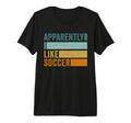 Apparently I Like Soccer Soccer Season T-Shirt - Graphic Print for Adults