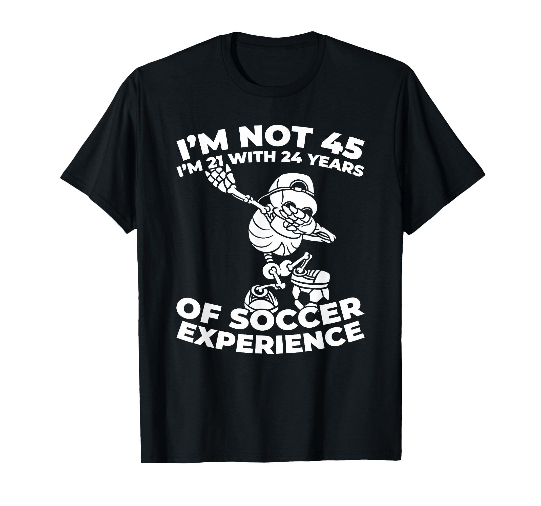 45 Years Old Soccer Player Team T-Shirt - Casual Everyday Wear Men Women