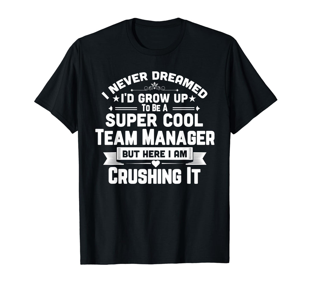 Super Team Manager Funny Baseball T-Shirt - Casual Everyday Wear Men Women