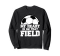 My Heart Is That Field Soccer Mom Sweatshirt - Trendy Graphic for Adults