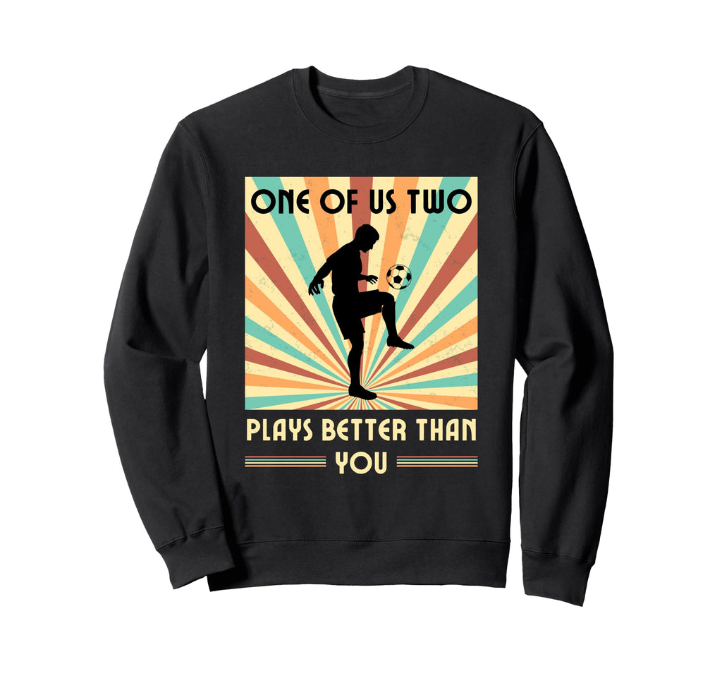 One Us Two Plays Better Than You Sweatshirt - Minimalist Print Unisex