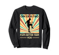 One Us Two Plays Better Than You Sweatshirt - Minimalist Print Unisex