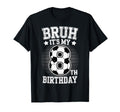 Bruh Its My 8Th Birthday Bday Soccer T-Shirt - Streetwear Style Men Women