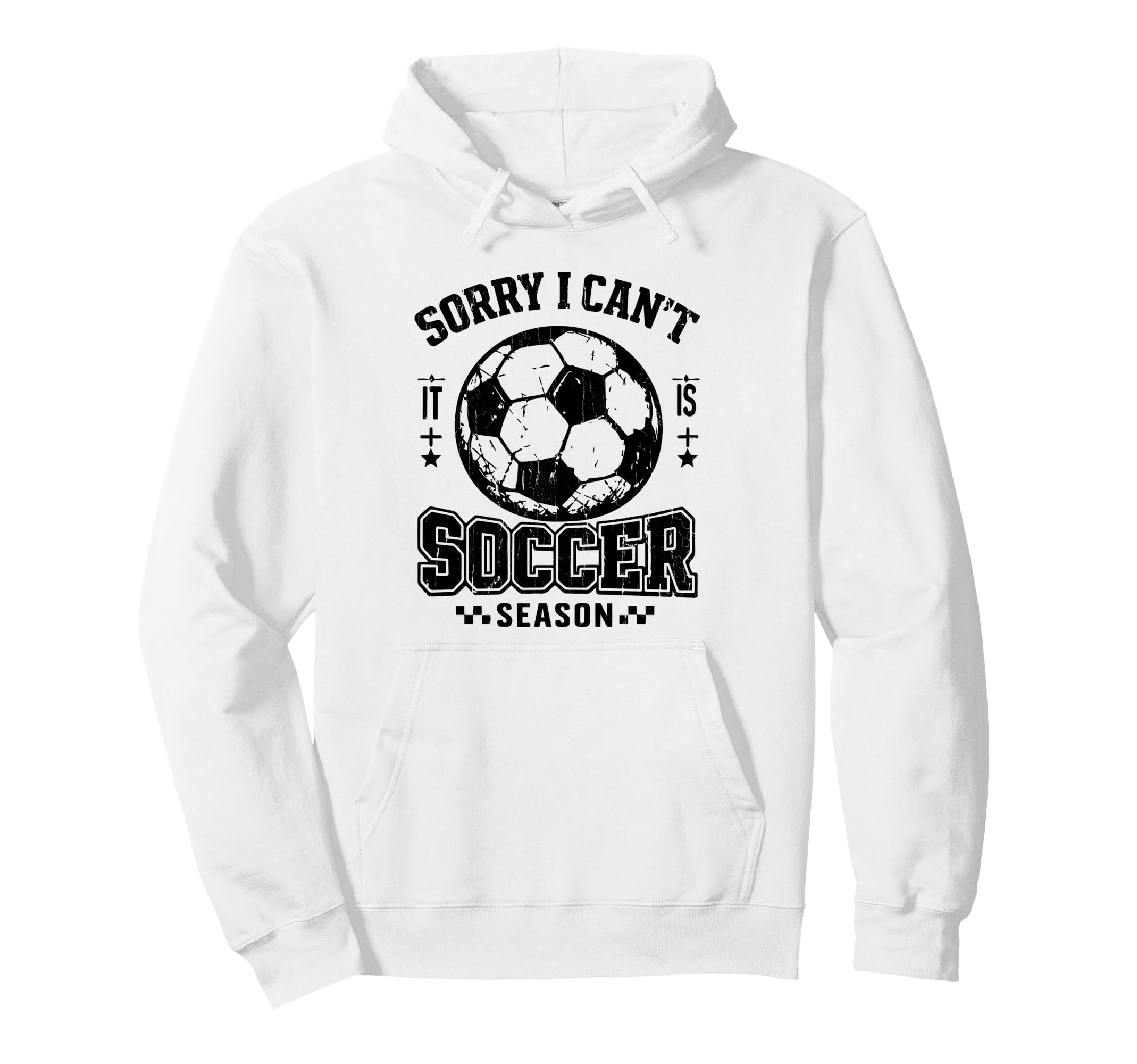 Sorry I Cant It Is Soccer Season Hoodie - Minimalist Print for Adults
