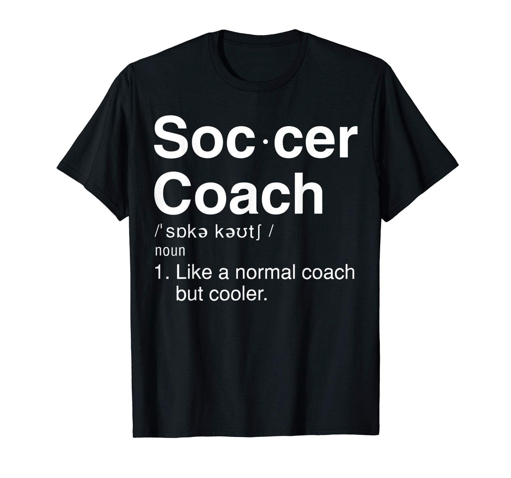 Soccer Coach Definition Funny Soccer T-Shirt - Unique Graphic Men Women