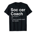 Soccer Coach Definition Funny Soccer T-Shirt - Unique Graphic Men Women