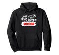 Just Soccer Sport Funny Hoodie - Custom Art Print for Adults