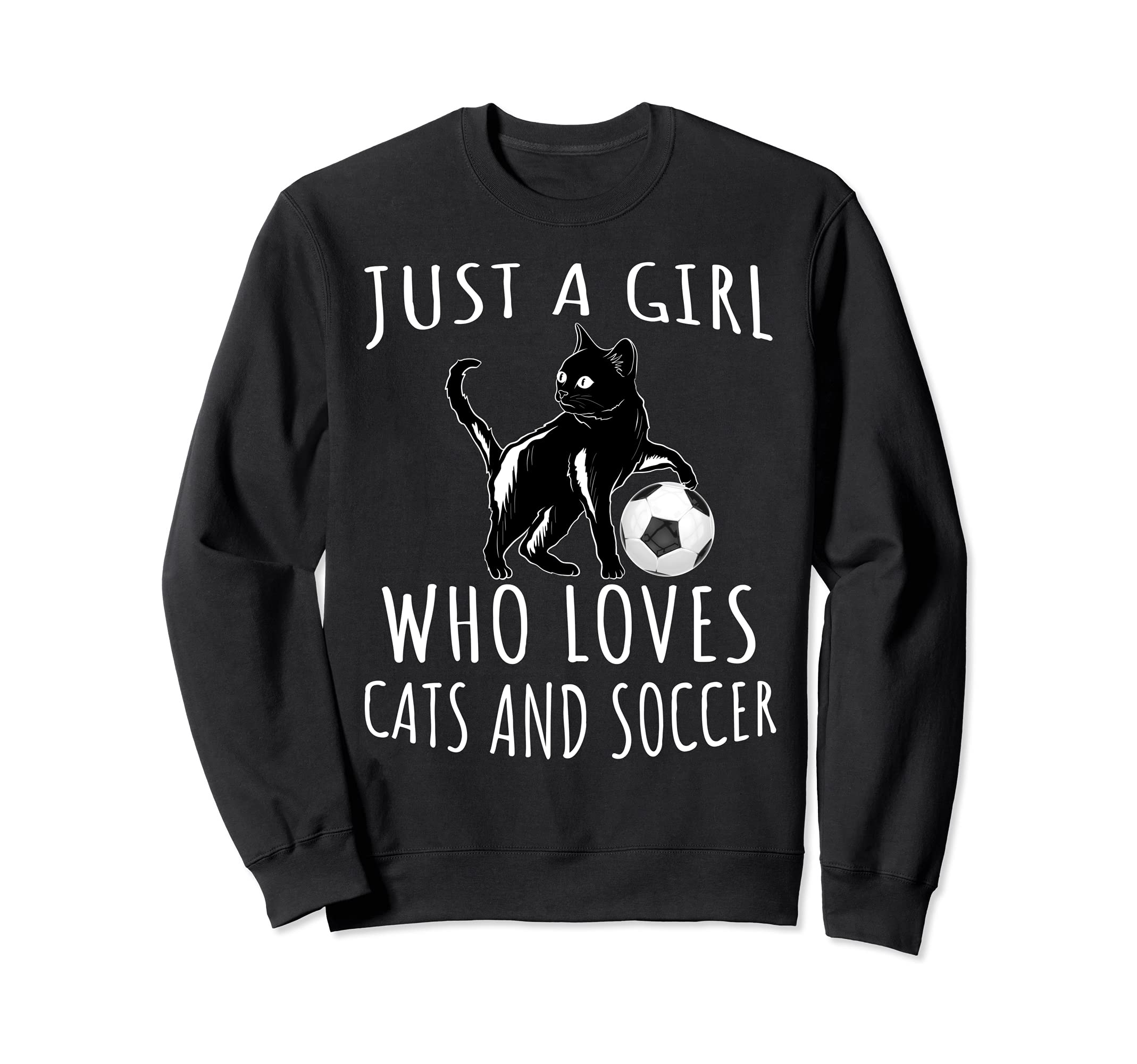 Just Who Loves Cats And Soccer Sweatshirt - Streetwear Style Men Women