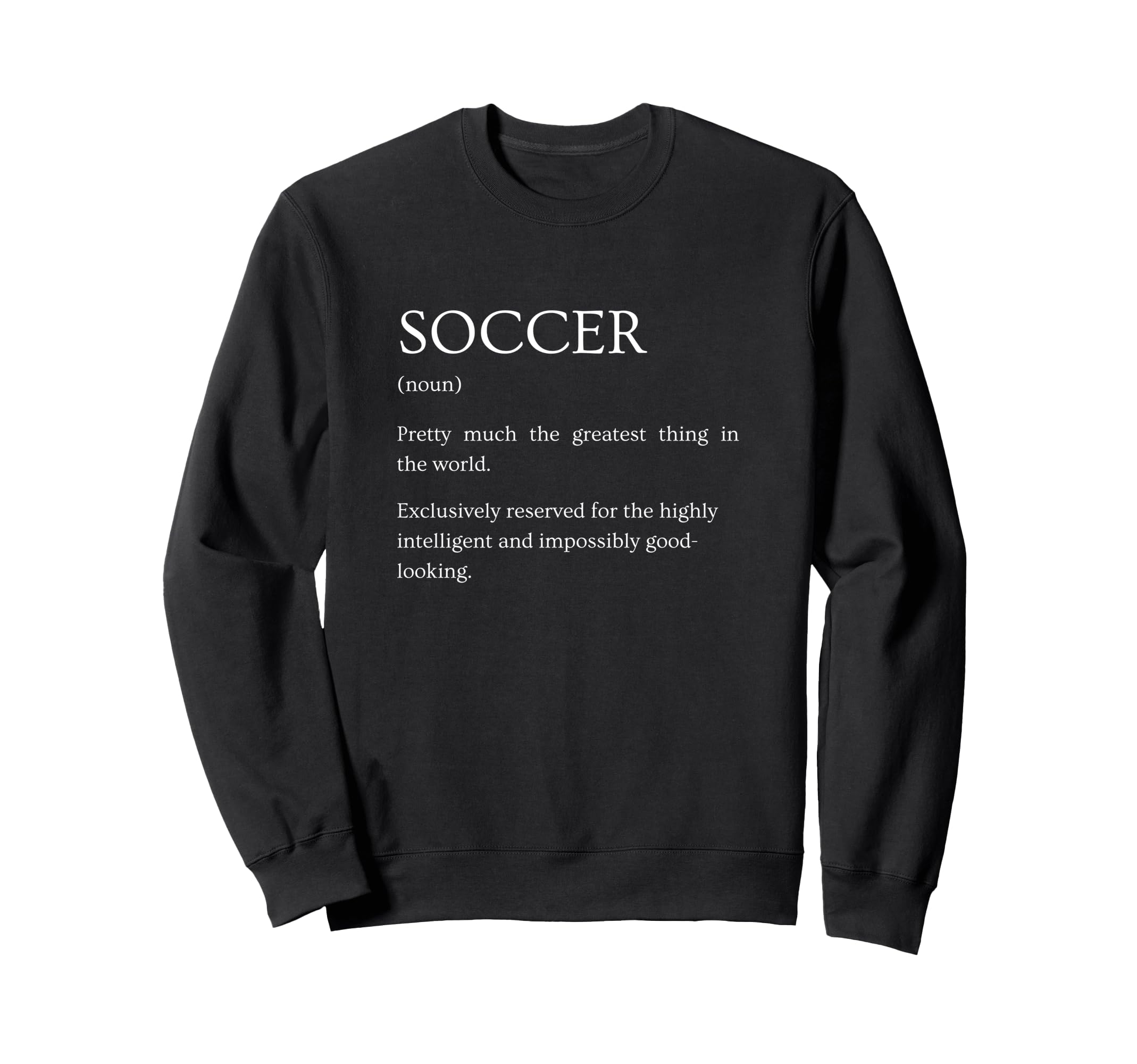 Soccer Definition Funny Sarcastic Sweatshirt - Minimalist Print for Adults