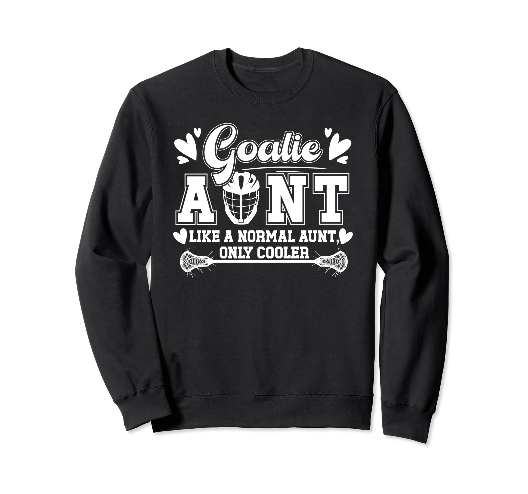 Lacrosse Goalie Aunt Funny Lacrosse Sweatshirt - Streetwear Style Unisex