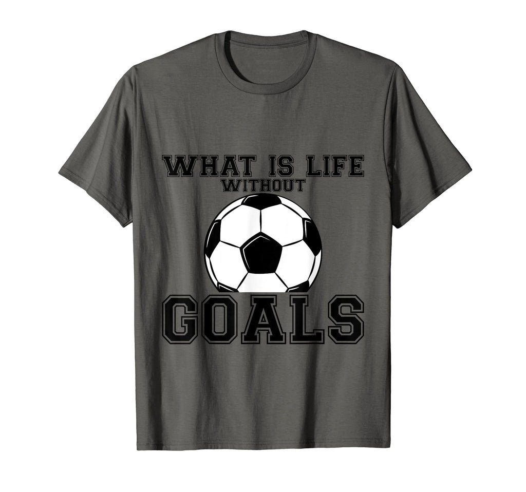 What Is Life Without Goals T-Shirt - Aesthetic Graphic Men Women