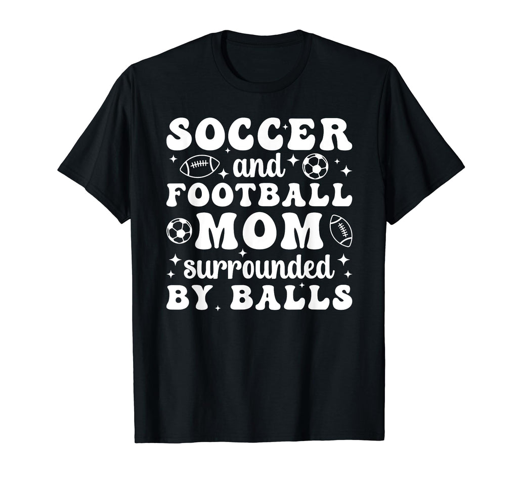 Soccer And Football Mom Funny T-Shirt - Aesthetic Graphic for Adults