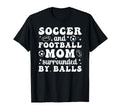 Soccer And Football Mom Funny T-Shirt - Aesthetic Graphic for Adults