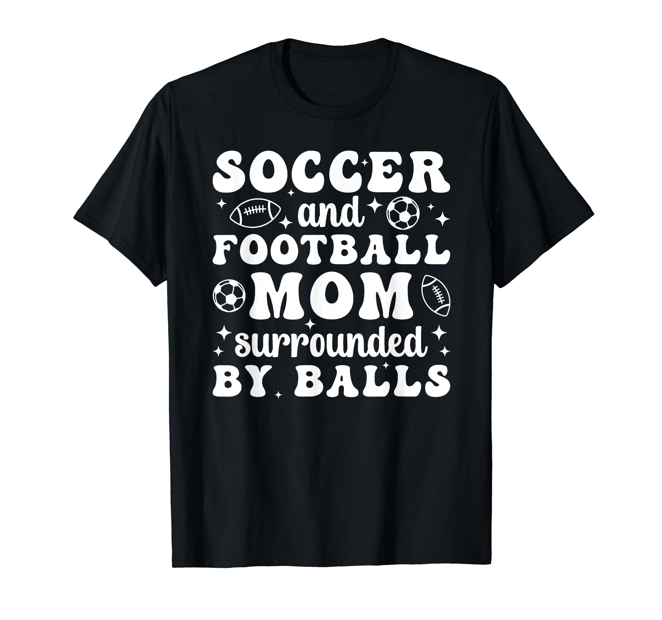 Soccer And Football Mom Funny T-Shirt - Aesthetic Graphic for Adults