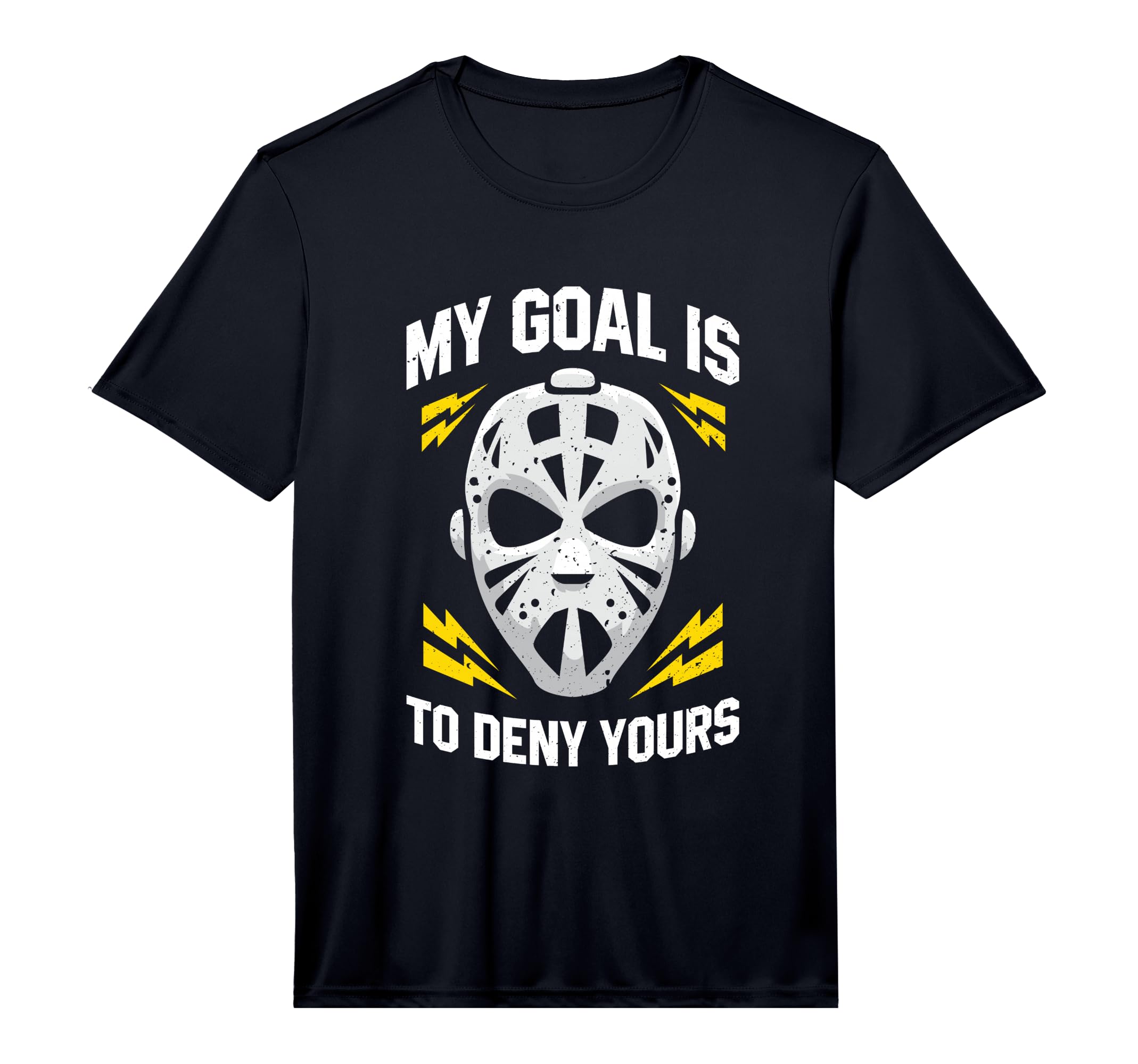 Ice Hockey Goalie My Goal Is To Deny T-Shirt - Novelty Apparel for Adults
