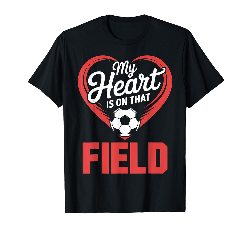 My Heart Is That Field Soccer T-Shirt - Trendy Graphic Unisex