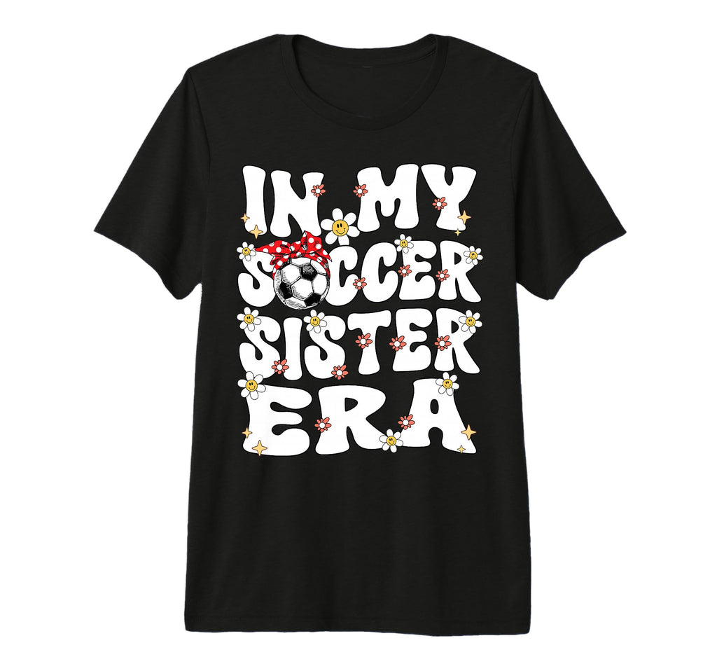 My Soccer Sister Era Groovy Soccer T-Shirt - Minimalist Print Men Women