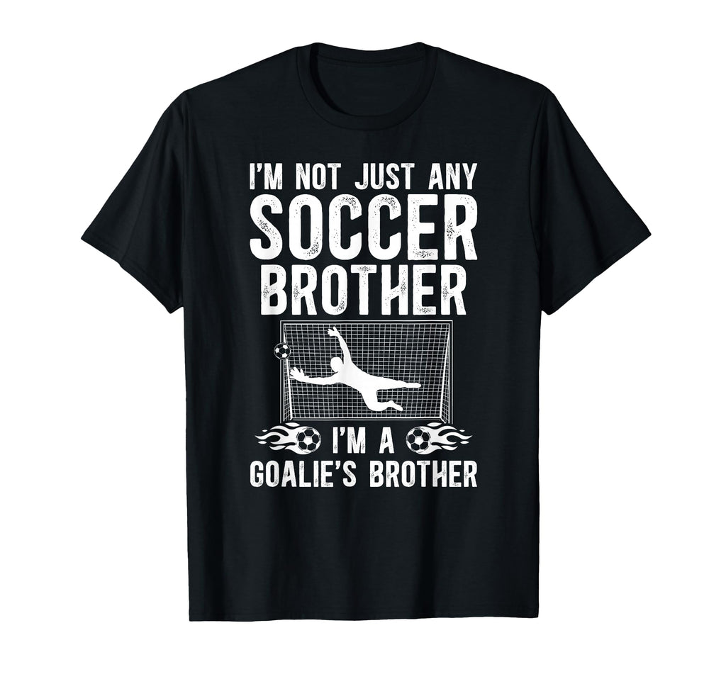 Im Soccer Goalie Brother Soccer Keeper T-Shirt - Trendy Graphic Men Women