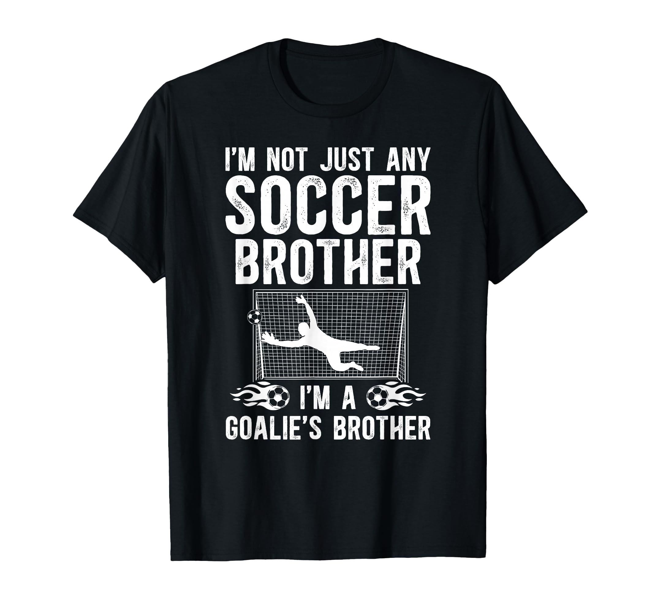 Im Soccer Goalie Brother Soccer Keeper T-Shirt - Trendy Graphic Men Women