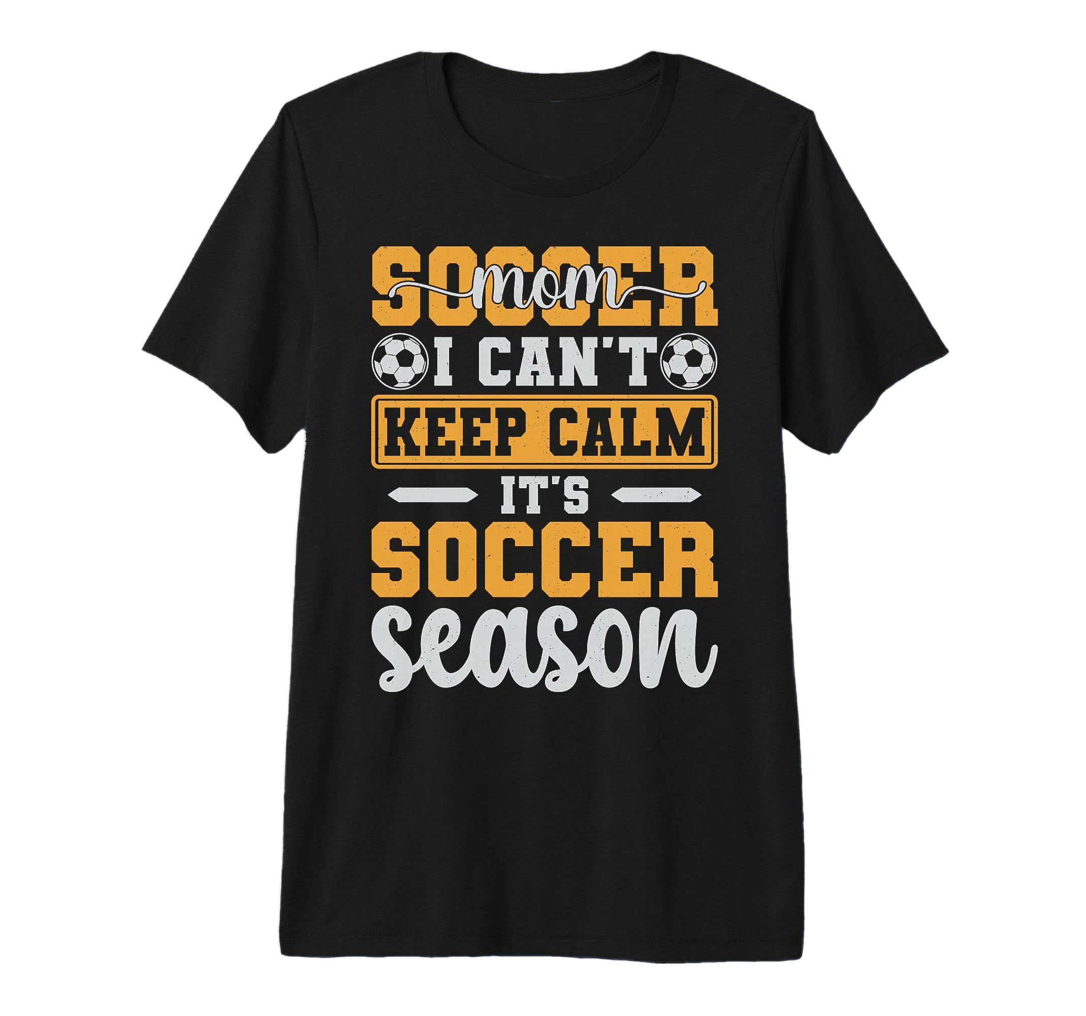 Soccer Mom I Cant Keep Calm Its Soccer T-Shirt - Streetwear Style Unisex