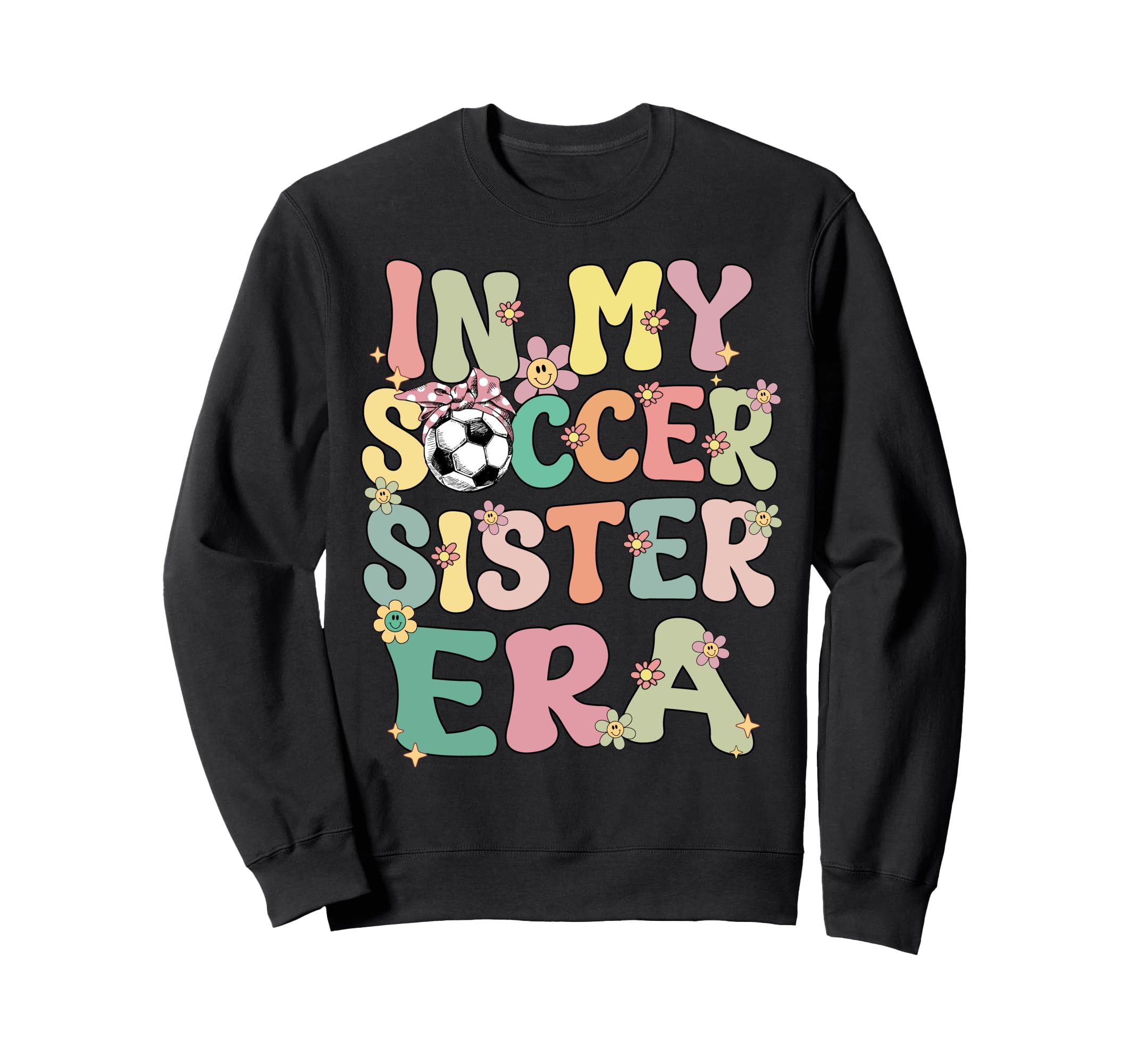 My Soccer Sister Era Groovy Soccer Sweatshirt - Custom Art Print Unisex