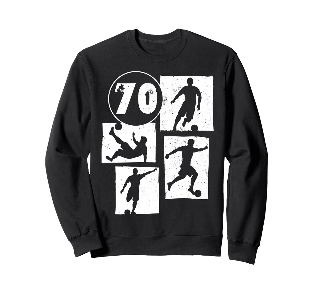 70Th Birthday Soccer Player Sweatshirt - Novelty Apparel Men Women