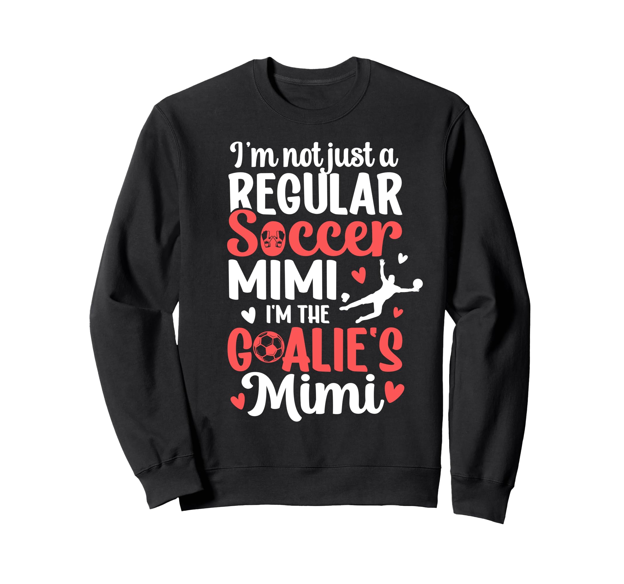 Im Soccer Goalie Mimi Soccer Sweatshirt - Minimalist Print for Adults