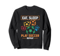 Eat Sleep Play Soccer Repeat Sweatshirt - Aesthetic Graphic Men Women